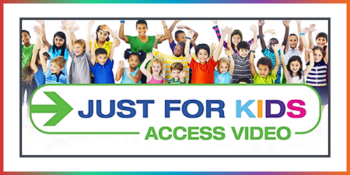 Just For Kids Access Video